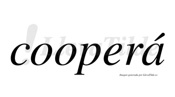 Cooperá  lleva tilde con vocal tónica en la «a»