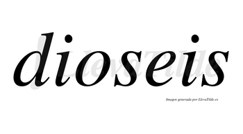 Dioseis no lleva tilde con vocal tónica en la «o»