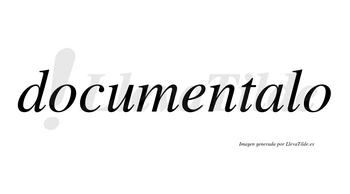 Documentalo no lleva tilde con vocal tónica en la «a»