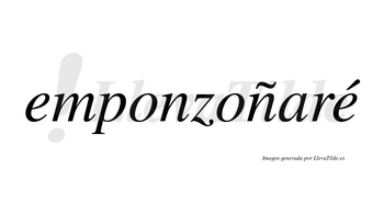 Emponzoñaré  lleva tilde con vocal tónica en la segunda «e»