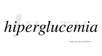 Hiperglucemia  no lleva tilde con vocal tónica en la segunda «e»