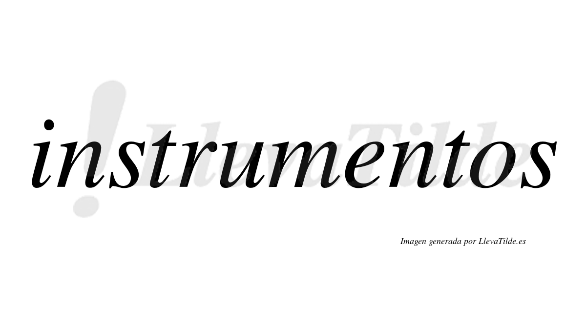 Instrumentos  no lleva tilde con vocal tónica en la "e"