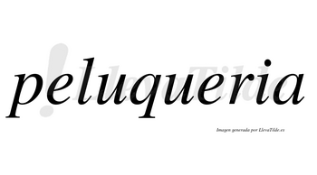 Peluqueria no lleva tilde con vocal tónica en la «i»