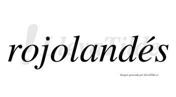 Rojolandés  lleva tilde con vocal tónica en la «e»