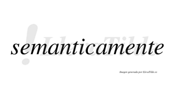 Semantica no lleva tilde con vocal tónica en la «i»
