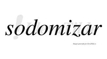 Sodomizar no lleva tilde con vocal tónica en la «a»