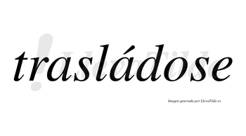 Trasládose  lleva tilde con vocal tónica en la segunda «a»