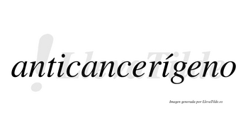 Anticancerígeno  lleva tilde con vocal tónica en la segunda «i»