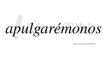 Apulgarémonos  lleva tilde con vocal tónica en la «e»