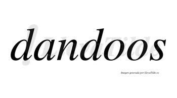 Dandoos  no lleva tilde con vocal tónica en la primera «o»