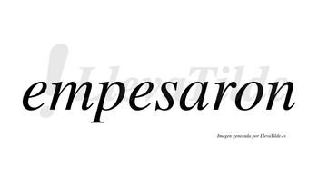 Empesaron  no lleva tilde con vocal tónica en la «a»