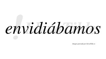 Envidiábamos  lleva tilde con vocal tónica en la primera «a»
