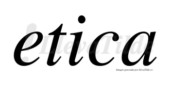 Etica no lleva tilde con vocal tónica en la «i»