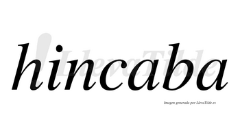 Hincaba  no lleva tilde con vocal tónica en la primera «a»