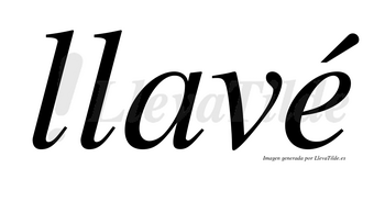 Llavé lleva tilde con vocal tónica en la «e»