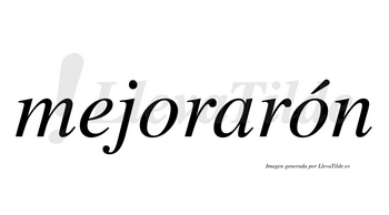 Mejorarón  lleva tilde con vocal tónica en la segunda «o»