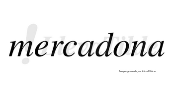 Mercadona  no lleva tilde con vocal tónica en la «o»