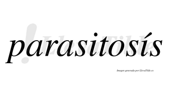 Parasitosís lleva tilde con vocal tónica en la segunda «i»