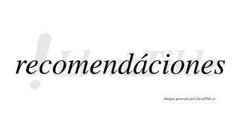 Recomendáciones  lleva tilde con vocal tónica en la «a»