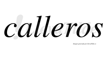 Calleros no lleva tilde con vocal tónica en la «e»