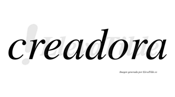 Creadora  no lleva tilde con vocal tónica en la «o»
