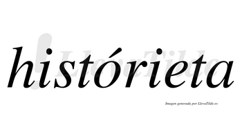 Histórieta  lleva tilde con vocal tónica en la «o»