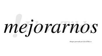 Mejorarnos no lleva tilde con vocal tónica en la «a»