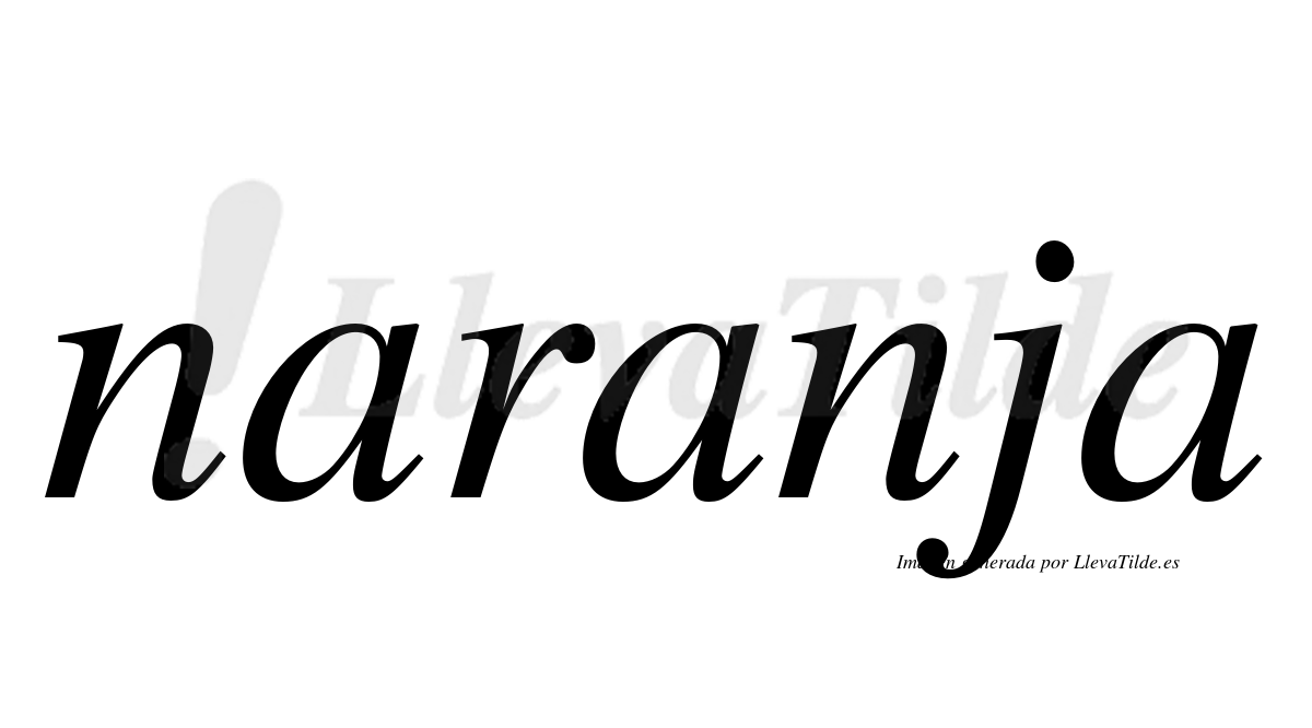 ¿Lleva tilde naranja? | LlevaTilde.es