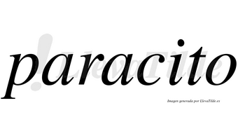 Paracito  no lleva tilde con vocal tónica en la «i»