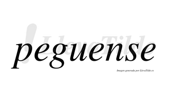 Peguense no lleva tilde con vocal tónica en la segunda «e»