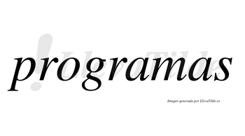 Programas  no lleva tilde con vocal tónica en la primera «a»