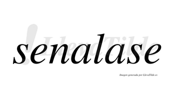 Senalase  no lleva tilde con vocal tónica en la segunda «a»