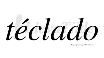 Téclado  lleva tilde con vocal tónica en la «e»