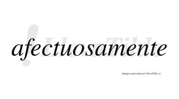 Afectuosa no lleva tilde con vocal tónica en la «o»