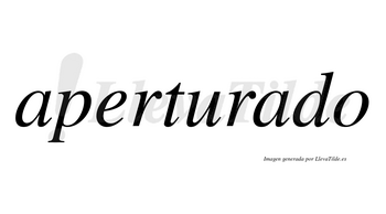 Aperturado no lleva tilde con vocal tónica en la segunda «a»