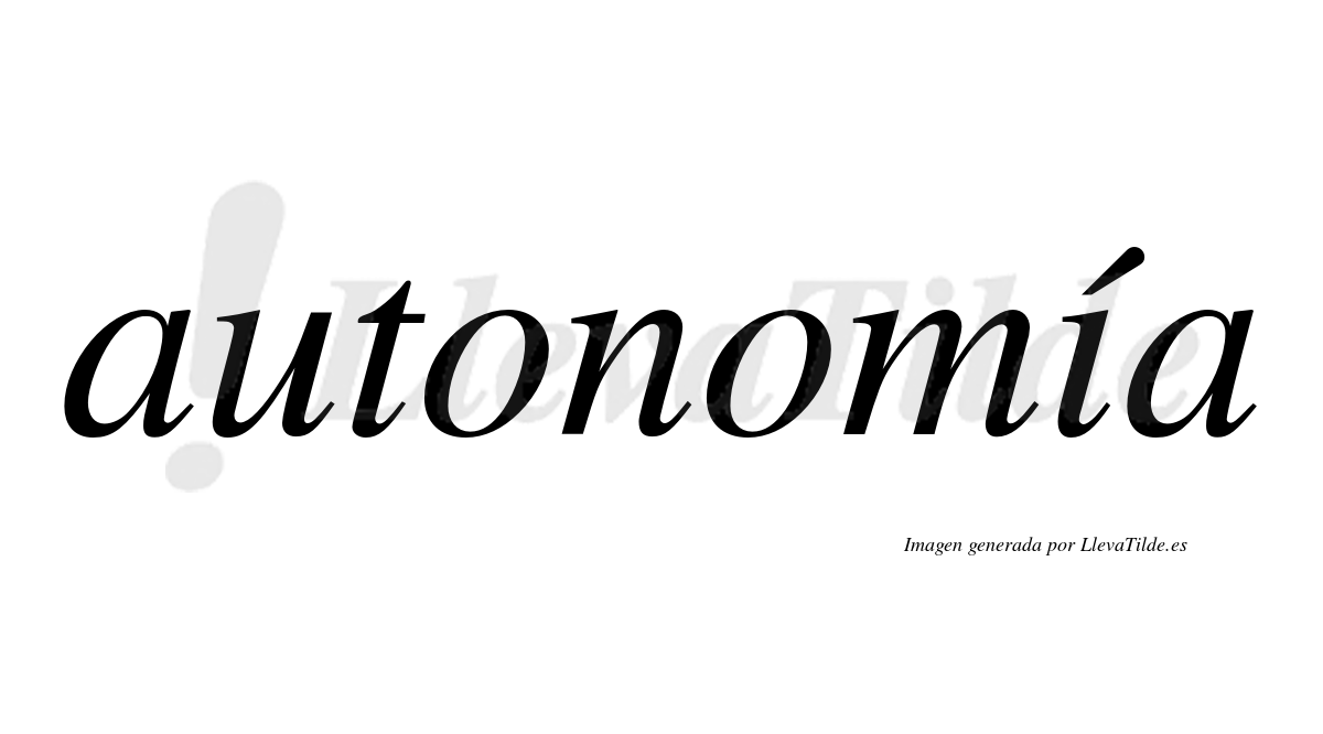 Autonomía  lleva tilde con vocal tónica en la "i"