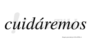 Cuidáremos lleva tilde con vocal tónica en la «a»