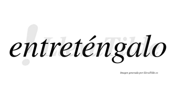 Entreténgalo  lleva tilde con vocal tónica en la tercera «e»