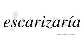 Escarizaría  lleva tilde con vocal tónica en la segunda «i»