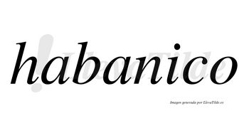 Habanico no lleva tilde con vocal tónica en la «i»