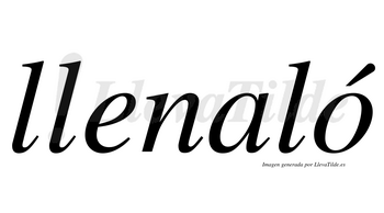 Llenaló  lleva tilde con vocal tónica en la «o»