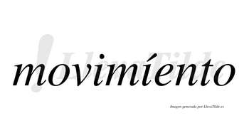 Movimíento  lleva tilde con vocal tónica en la segunda «i»