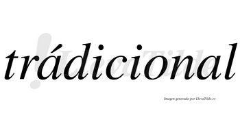 Trádicional lleva tilde con vocal tónica en la primera «a»