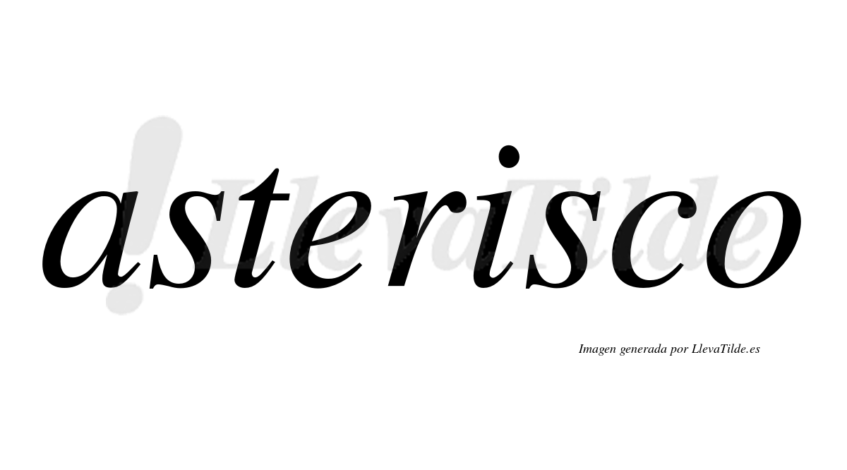 Asterisco  no lleva tilde con vocal tónica en la "i"