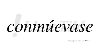 Conmúevase lleva tilde con vocal tónica en la «u»