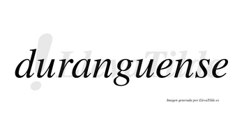 Duranguense no lleva tilde con vocal tónica en la primera «e»