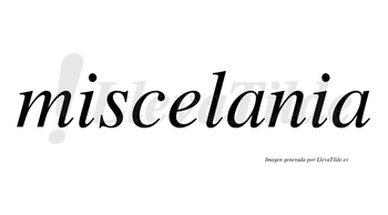 Miscelania no lleva tilde con vocal tónica en la primera «a»
