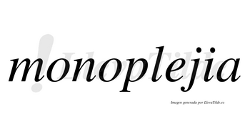 Monoplejia  no lleva tilde con vocal tónica en la «e»