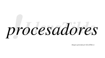 Procesadores  no lleva tilde con vocal tónica en la segunda «o»
