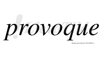 Provoque no lleva tilde con vocal tónica en la segunda «o»